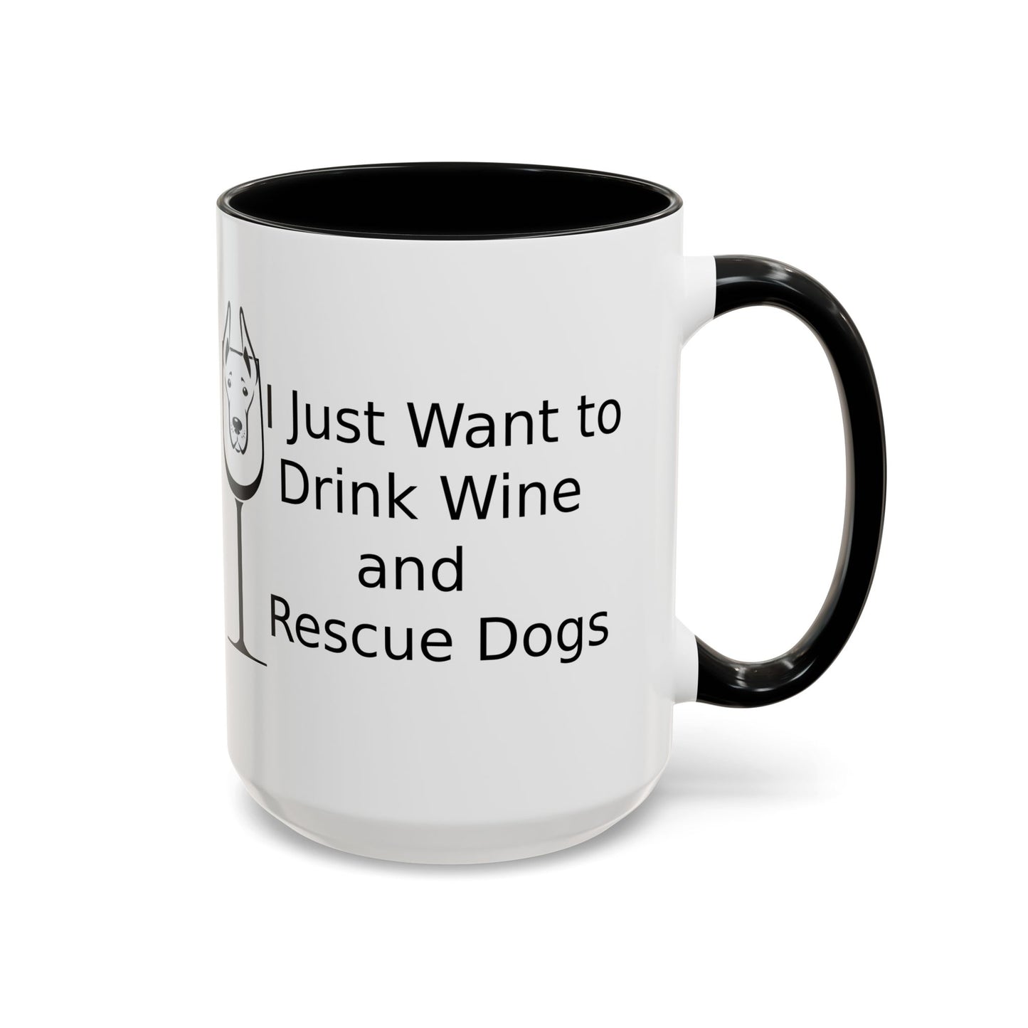 Dog Rescue Mug, Wine Lover Mug, Dog Wine & Rescue Coffee Mug, 15oz Mug, Dog Lover Gift, Wine Lover Gift, Coffee Lover Gift, Gift for Dog Lover