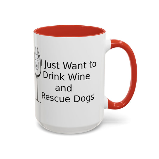 Dog Rescue Mug, Wine Lover Mug, Dog Wine & Rescue Coffee Mug, 15oz Mug, Dog Lover Gift, Wine Lover Gift, Coffee Lover Gift, Gift for Dog Lover