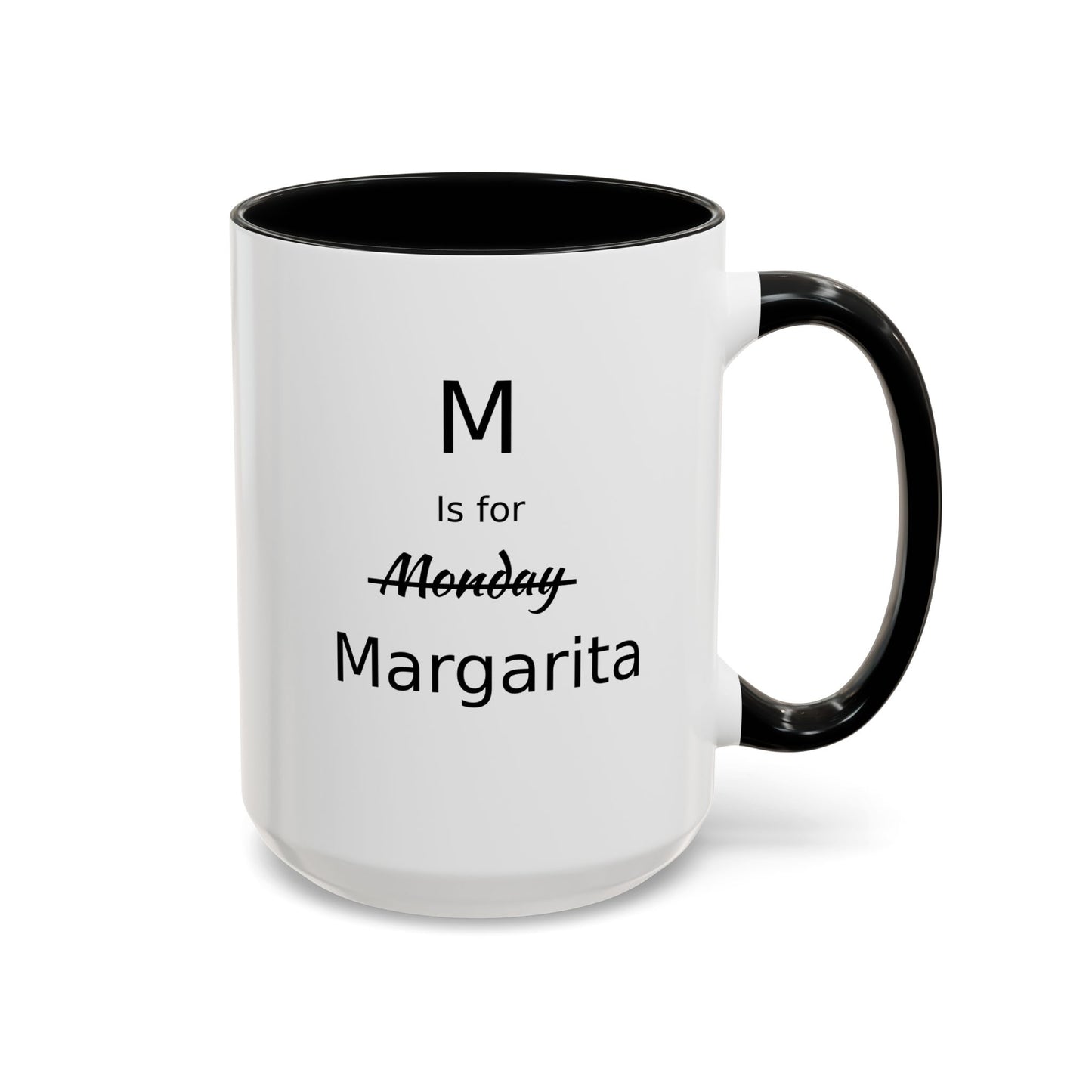 Funny Coffee Mug, M is for Margarita Coffee Mug, 15oz, Drink Lover's Gift, Girlfriend Gift, Party Gift For Man, Margarita Drinker Gift