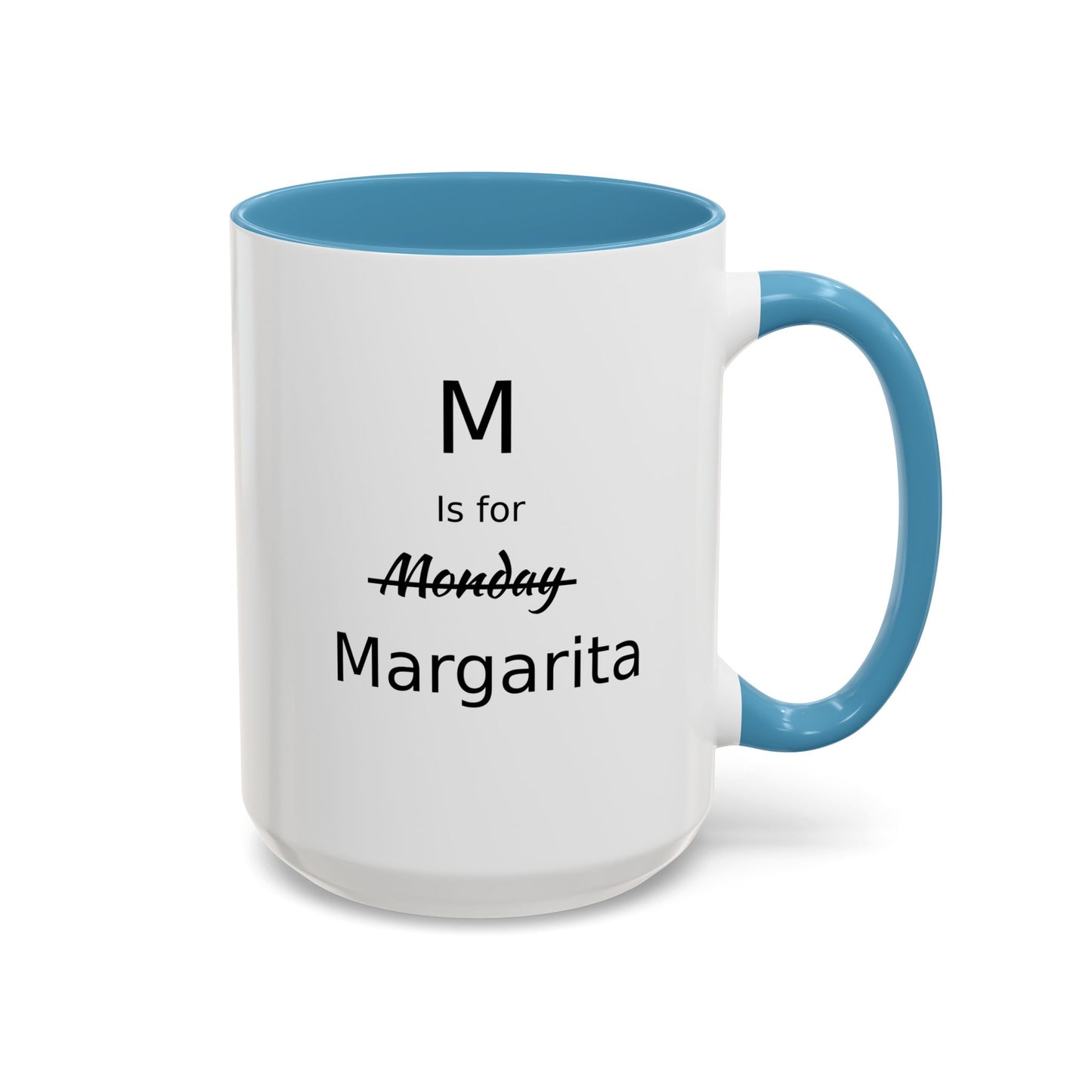 Funny Coffee Mug, M is for Margarita Coffee Mug, 15oz, Drink Lover's Gift, Girlfriend Gift, Party Gift For Man, Margarita Drinker Gift