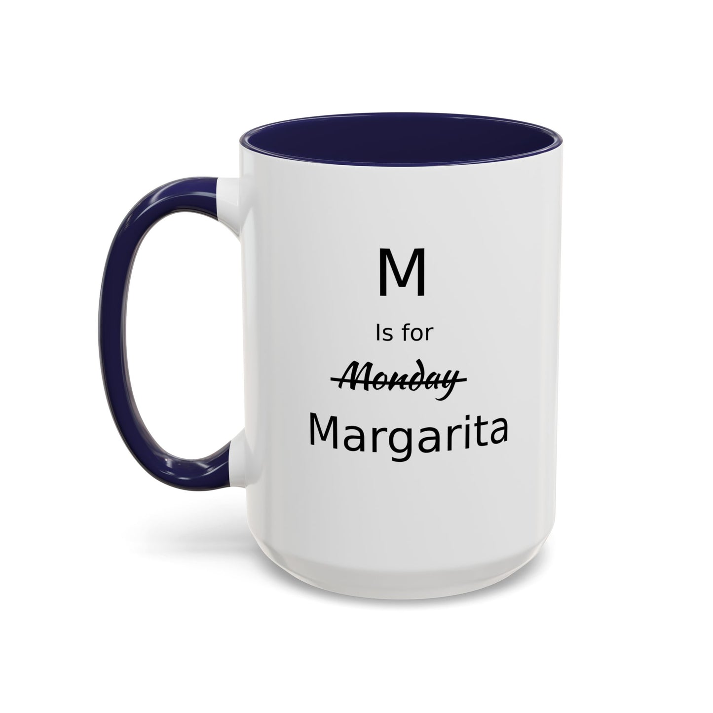 Funny Coffee Mug, M is for Margarita Coffee Mug, 15oz, Drink Lover's Gift, Girlfriend Gift, Party Gift For Man, Margarita Drinker Gift