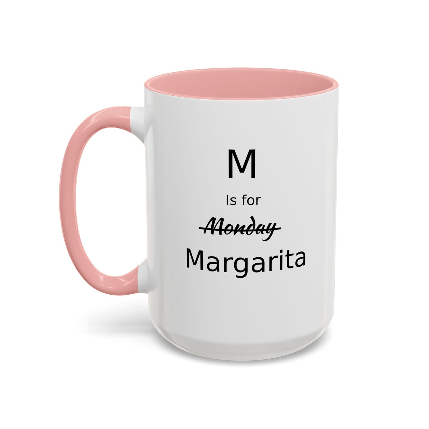 Funny Coffee Mug, M is for Margarita Coffee Mug, 15oz, Drink Lover's Gift, Girlfriend Gift, Party Gift For Man, Margarita Drinker Gift