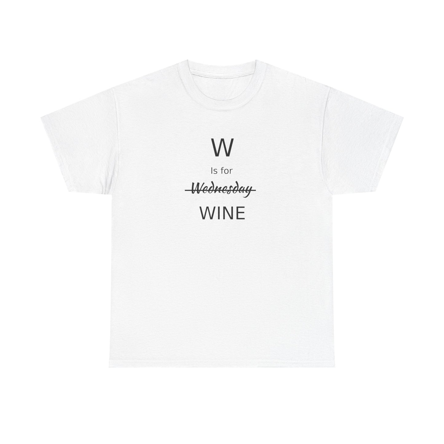 Wine Lover T Shirt, W is for Wine Cotton Tee, Wine Lover's Gift, Woman's T Shirt, T Shirt for Men, T Shirt for Women, Men's Tee, Funny T Shirt