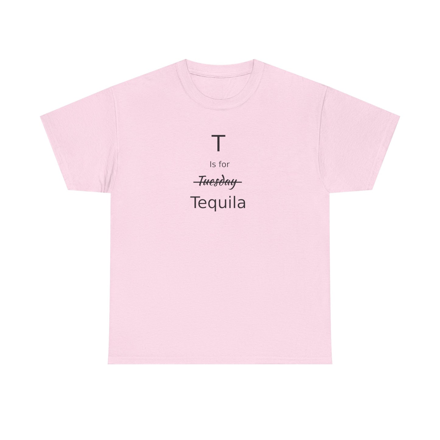 Tequila Lover's Gift, T is for Tequila Cotton Tee, Woman's T Shirt, T Shirt for Men, T Shirt for Women, Men's Tee, Funny T Shirt, Tequila Drinkers Gift, T Shirt for Drinker