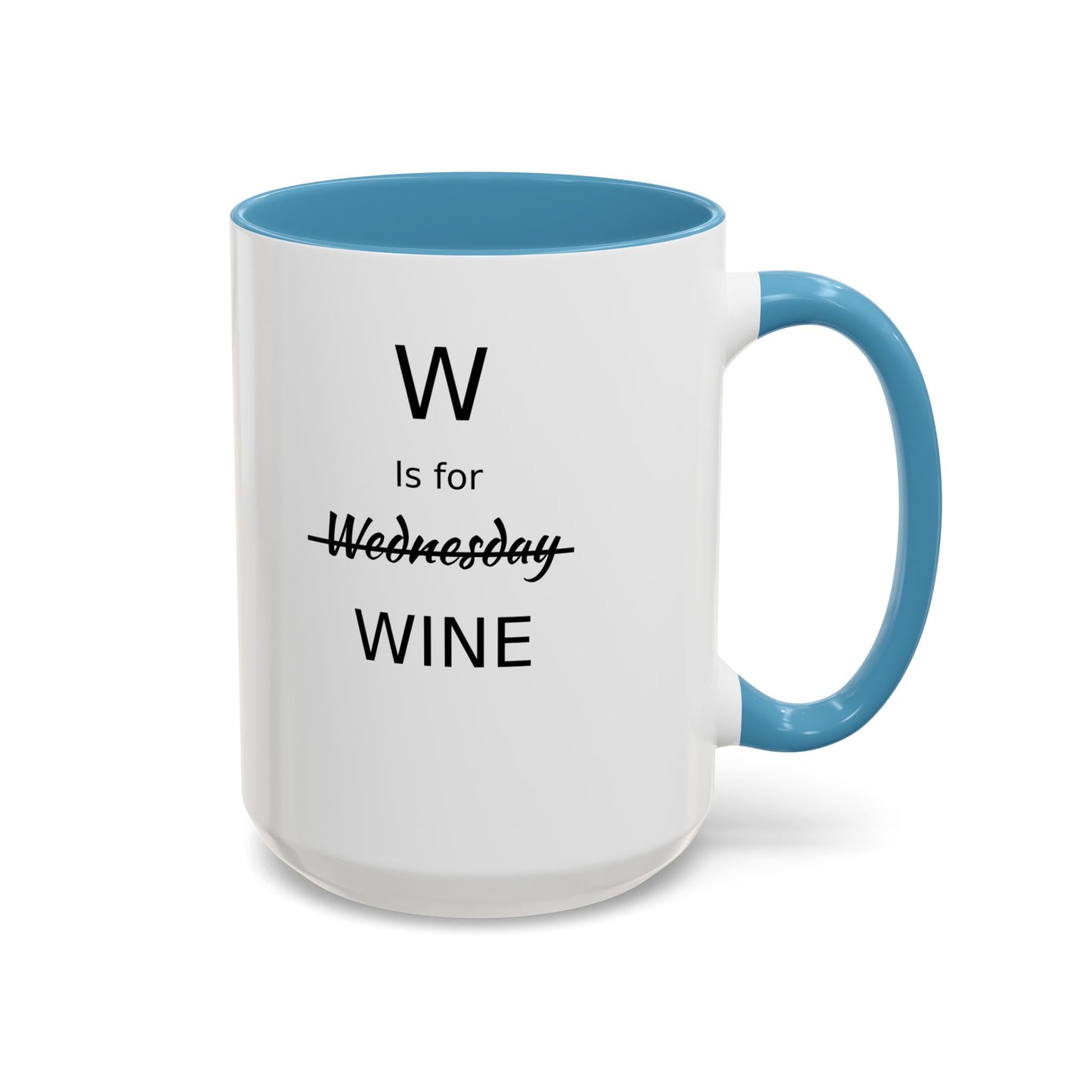Funny Coffee Mug, W is for Wine Coffee Mug, 15oz, Wine Lover's Gift, Gift For Girlfriend, Party Gift For Man, Sarcastic Coffee Mug