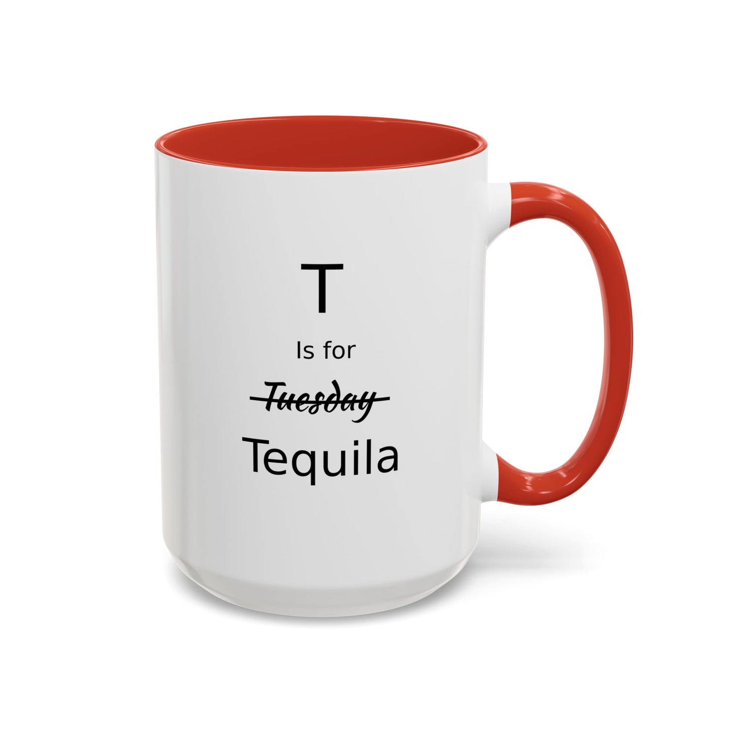 T is for Tequila Coffee Mug, 15oz, Tequila Lover's Gift, Funny Mug, Gift For Girlfriend, Party Gift For Man, Tequila Drinker Gift
