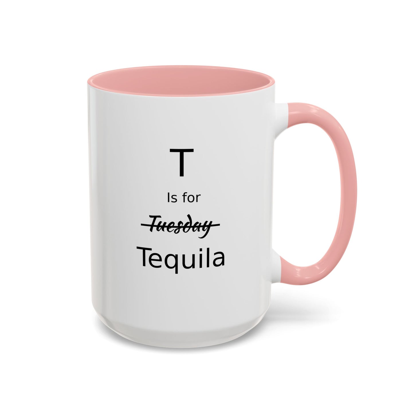 T is for Tequila Coffee Mug, 15oz, Tequila Lover's Gift, Funny Mug, Gift For Girlfriend, Party Gift For Man, Tequila Drinker Gift