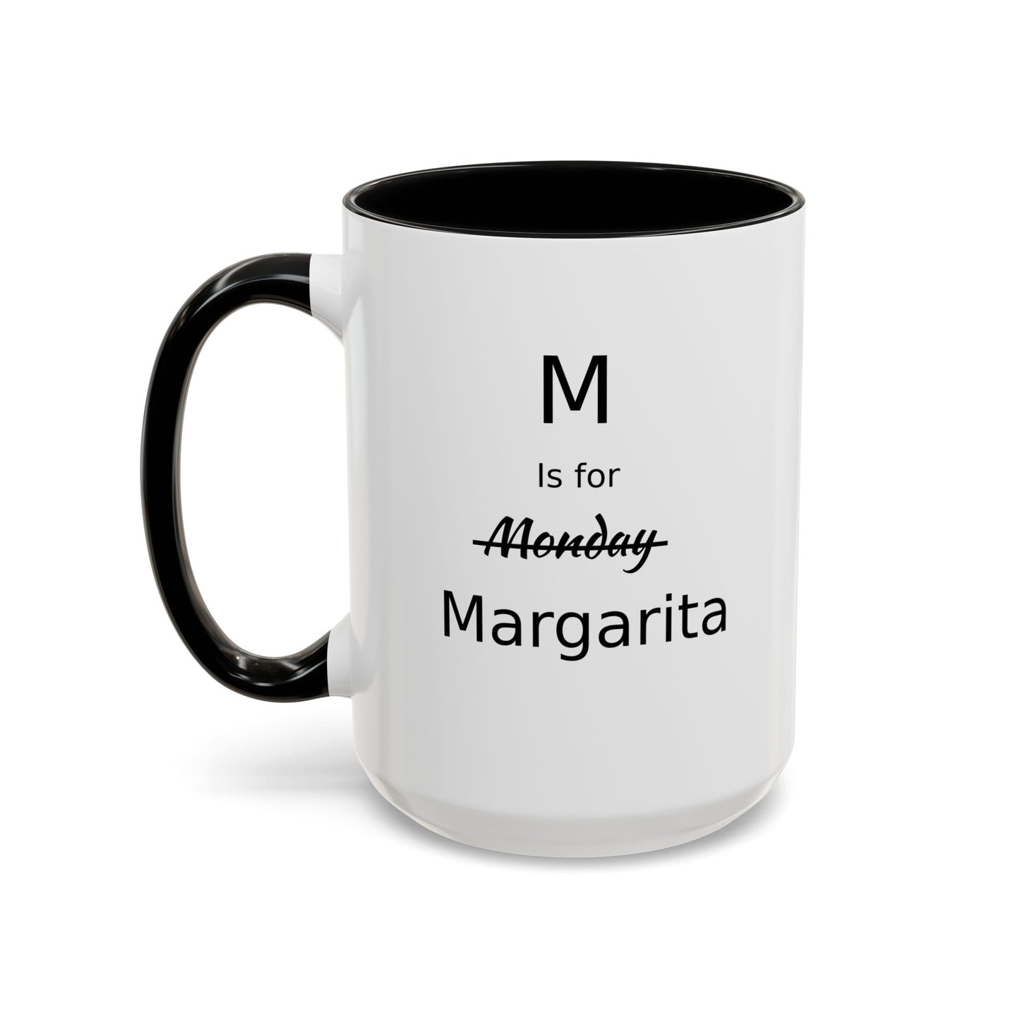Funny Coffee Mug, M is for Margarita Coffee Mug, 15oz, Drink Lover's Gift, Girlfriend Gift, Party Gift For Man, Margarita Drinker Gift