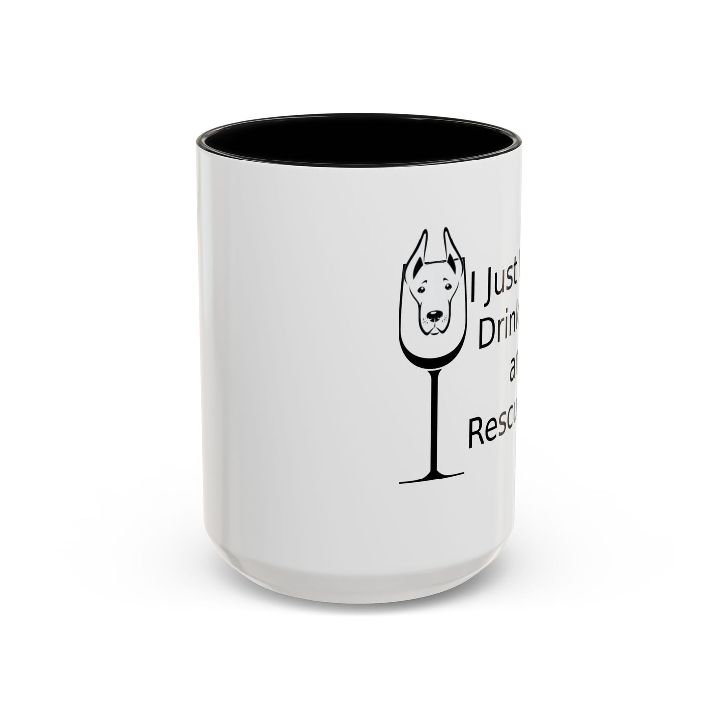 Dog Rescue Mug, Wine Lover Mug, Dog Wine & Rescue Coffee Mug, 15oz Mug, Dog Lover Gift, Wine Lover Gift, Coffee Lover Gift, Gift for Dog Lover