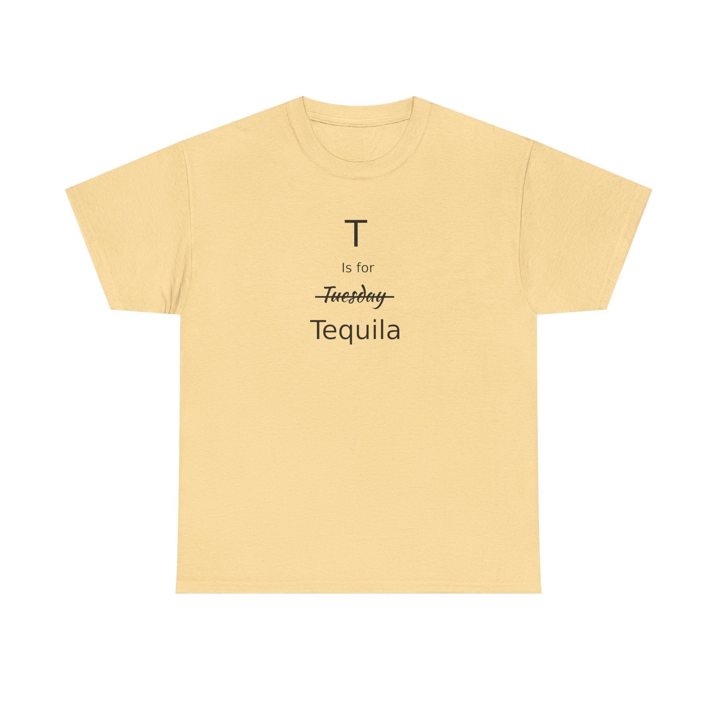 Tequila Lover's Gift, T is for Tequila Cotton Tee, Woman's T Shirt, T Shirt for Men, T Shirt for Women, Men's Tee, Funny T Shirt, Tequila Drinkers Gift, T Shirt for Drinker