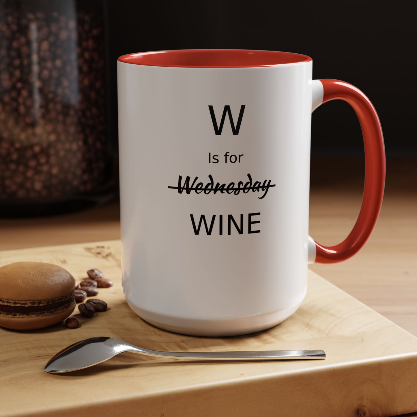Funny Coffee Mug, W is for Wine Coffee Mug, 15oz, Wine Lover's Gift, Gift For Girlfriend, Party Gift For Man, Sarcastic Coffee Mug