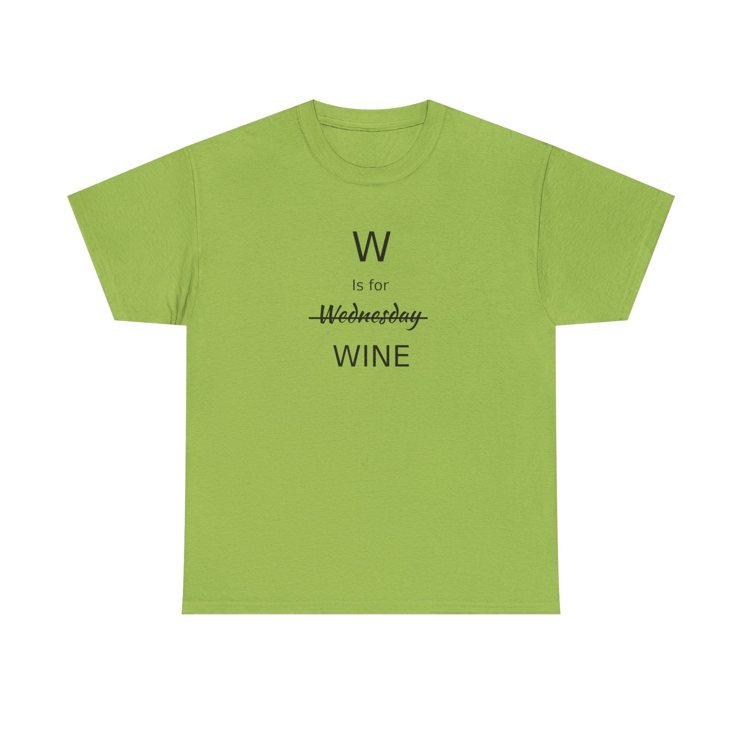 Wine Lover T Shirt, W is for Wine Cotton Tee, Wine Lover's Gift, Woman's T Shirt, T Shirt for Men, T Shirt for Women, Men's Tee, Funny T Shirt