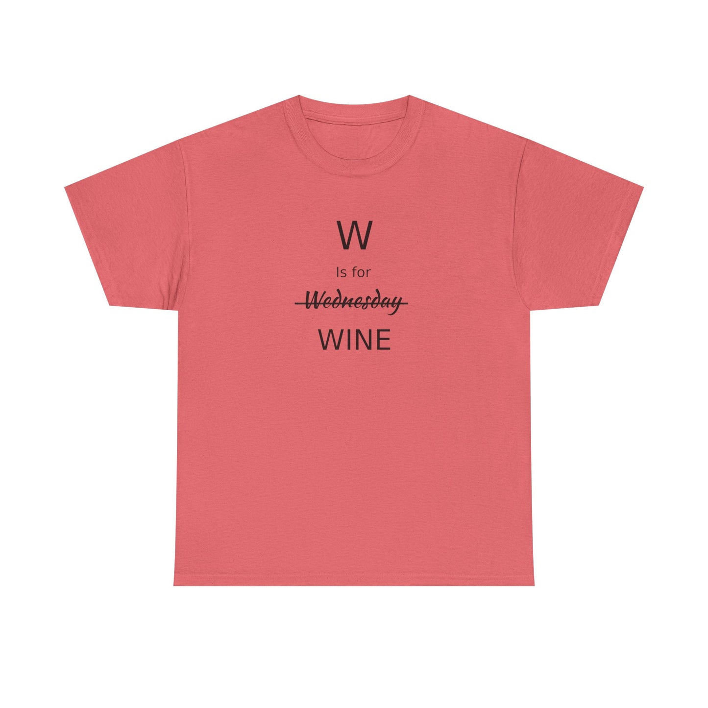 Wine Lover T Shirt, W is for Wine Cotton Tee, Wine Lover's Gift, Woman's T Shirt, T Shirt for Men, T Shirt for Women, Men's Tee, Funny T Shirt