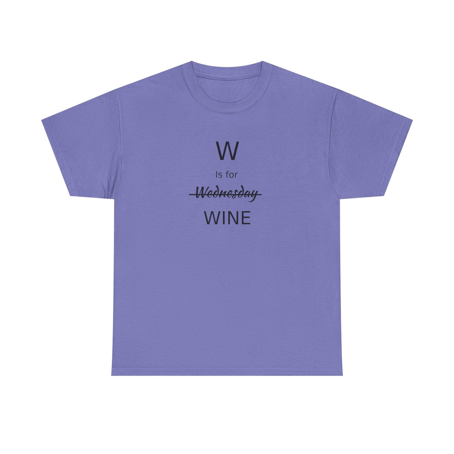 Wine Lover T Shirt, W is for Wine Cotton Tee, Wine Lover's Gift, Woman's T Shirt, T Shirt for Men, T Shirt for Women, Men's Tee, Funny T Shirt