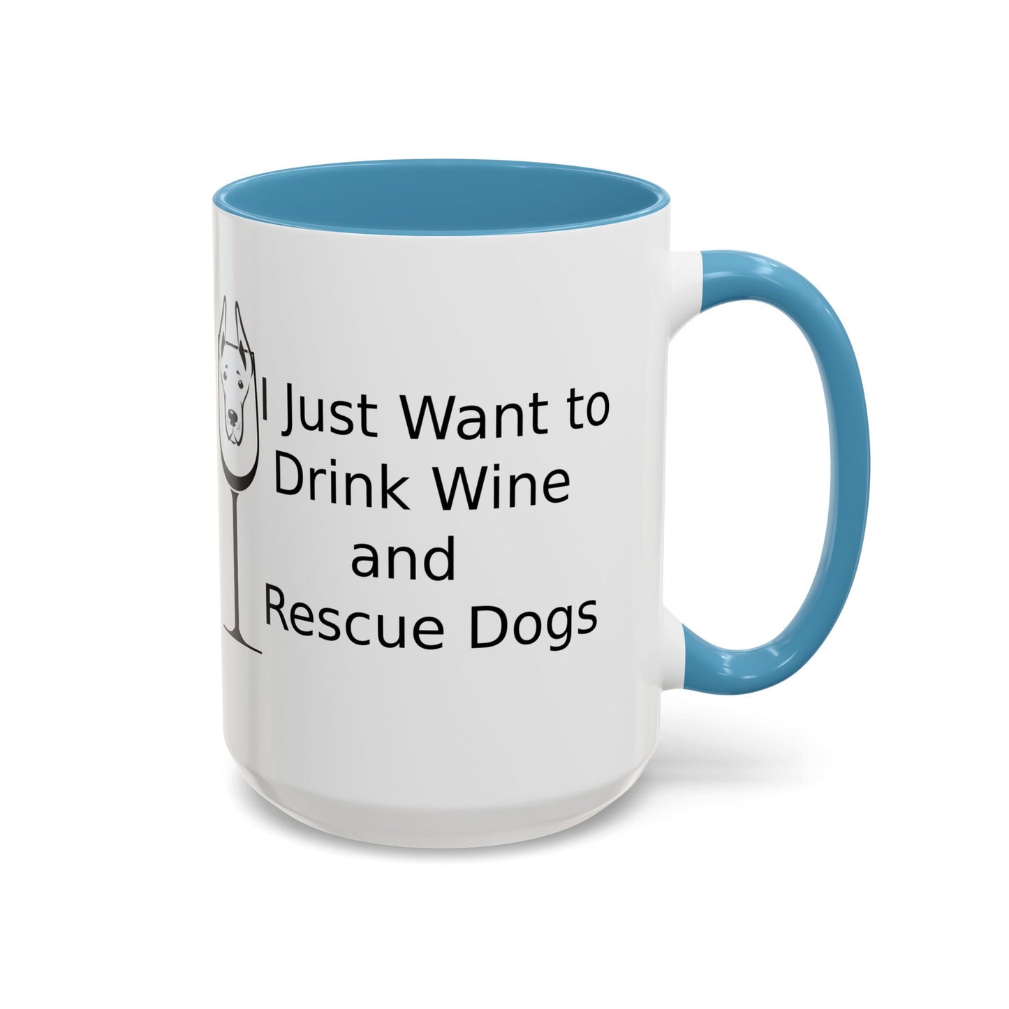 Dog Rescue Mug, Wine Lover Mug, Dog Wine & Rescue Coffee Mug, 15oz Mug, Dog Lover Gift, Wine Lover Gift, Coffee Lover Gift, Gift for Dog Lover