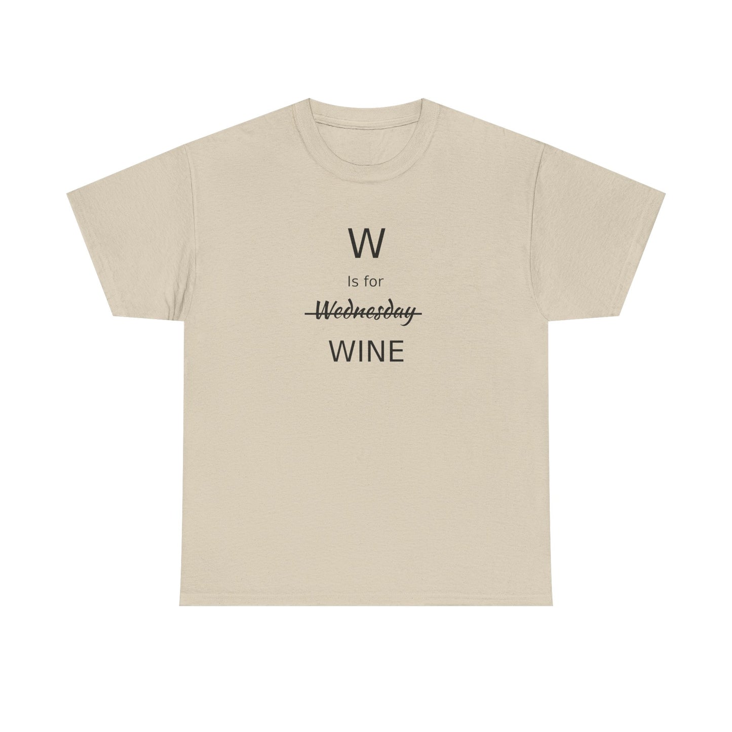 Wine Lover T Shirt, W is for Wine Cotton Tee, Wine Lover's Gift, Woman's T Shirt, T Shirt for Men, T Shirt for Women, Men's Tee, Funny T Shirt