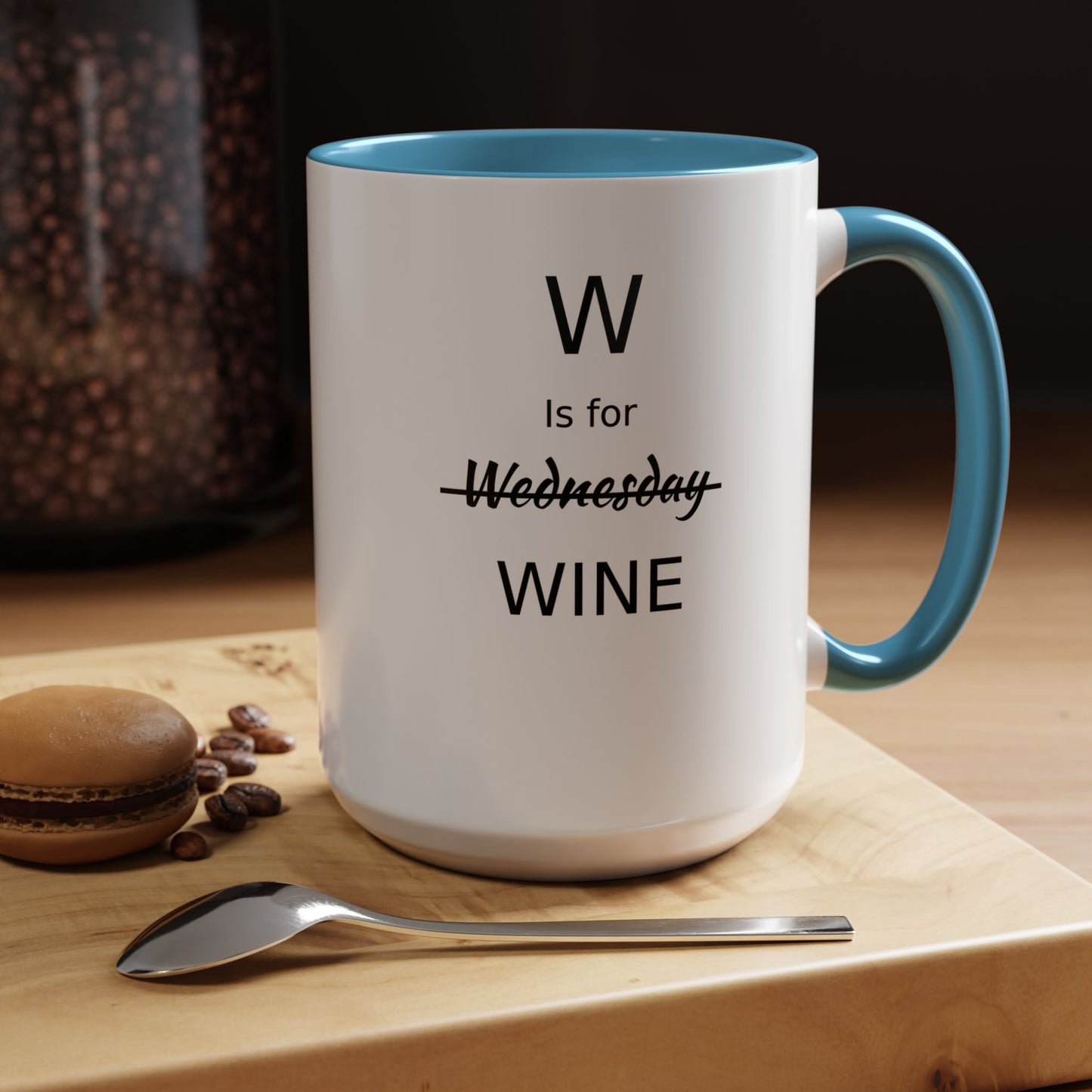 Funny Coffee Mug, W is for Wine Coffee Mug, 15oz, Wine Lover's Gift, Gift For Girlfriend, Party Gift For Man, Sarcastic Coffee Mug