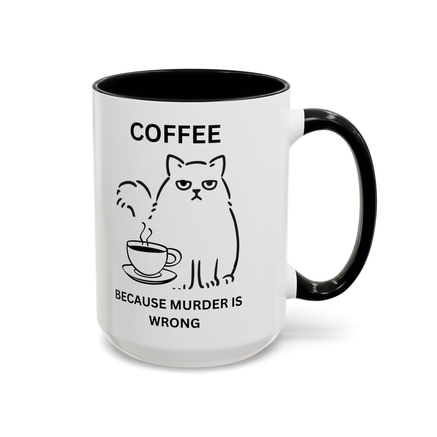 Funny Coffee Mug, Sarcastic Coffee Mug, Coffee vs Murder Mug, Coffee Lover Gift, Gift For Cat Lover, Cat Mom Gift, Sassy Cat Coffee Mug