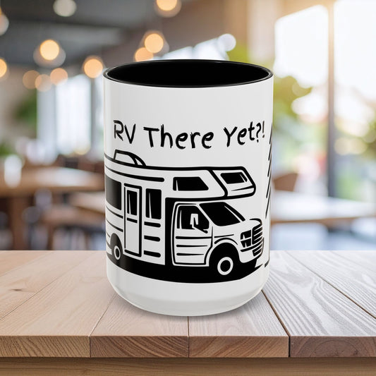 Camper Coffee Mug, Camping Coffee Mug, Camp Kitchen Mug, RV There Yet Mug, Gift for Camper, Gift for RV Lover Gift, RV Gift Idea