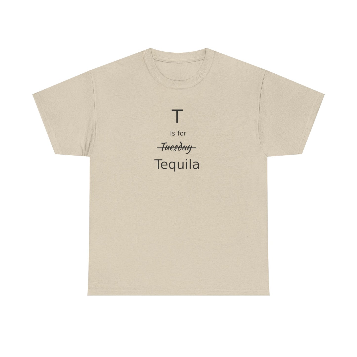 Tequila Lover's Gift, T is for Tequila Cotton Tee, Woman's T Shirt, T Shirt for Men, T Shirt for Women, Men's Tee, Funny T Shirt, Tequila Drinkers Gift, T Shirt for Drinker