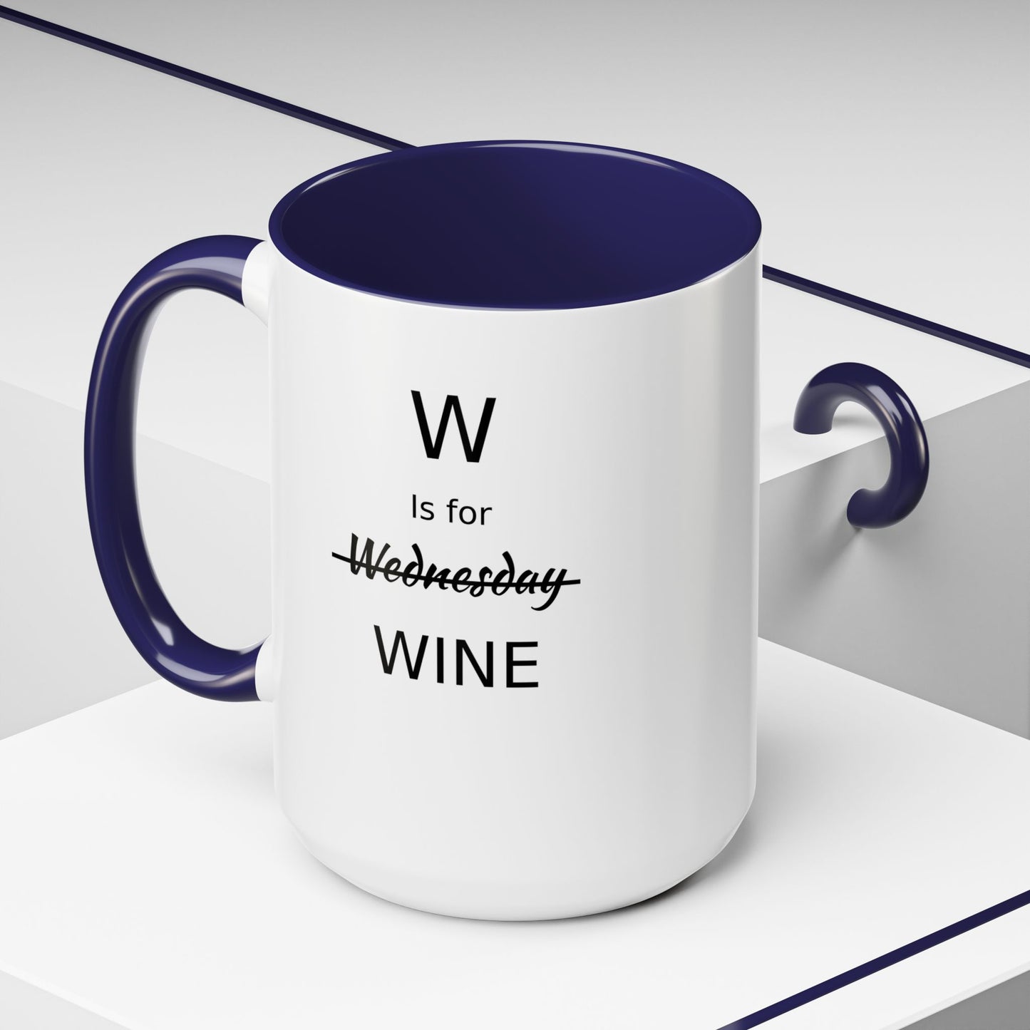 Funny Coffee Mug, W is for Wine Coffee Mug, 15oz, Wine Lover's Gift, Gift For Girlfriend, Party Gift For Man, Sarcastic Coffee Mug