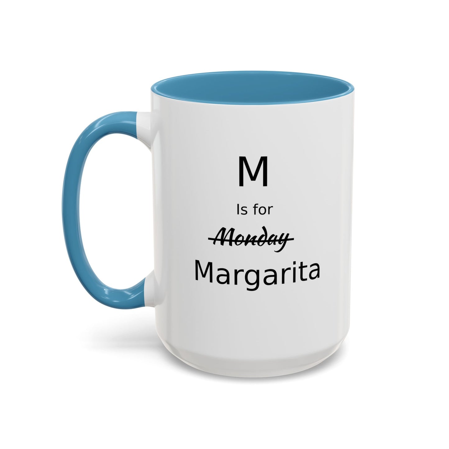 Funny Coffee Mug, M is for Margarita Coffee Mug, 15oz, Drink Lover's Gift, Girlfriend Gift, Party Gift For Man, Margarita Drinker Gift