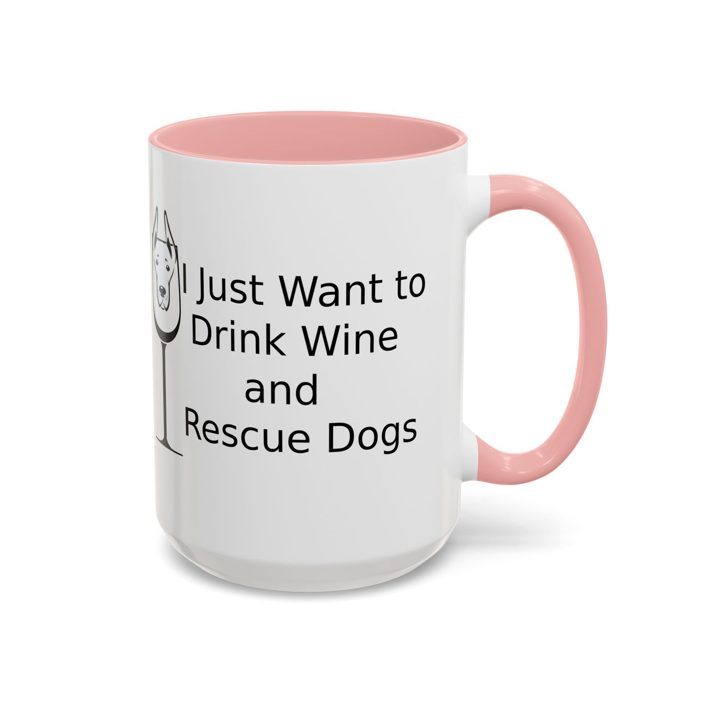 Dog Rescue Mug, Wine Lover Mug, Dog Wine & Rescue Coffee Mug, 15oz Mug, Dog Lover Gift, Wine Lover Gift, Coffee Lover Gift, Gift for Dog Lover