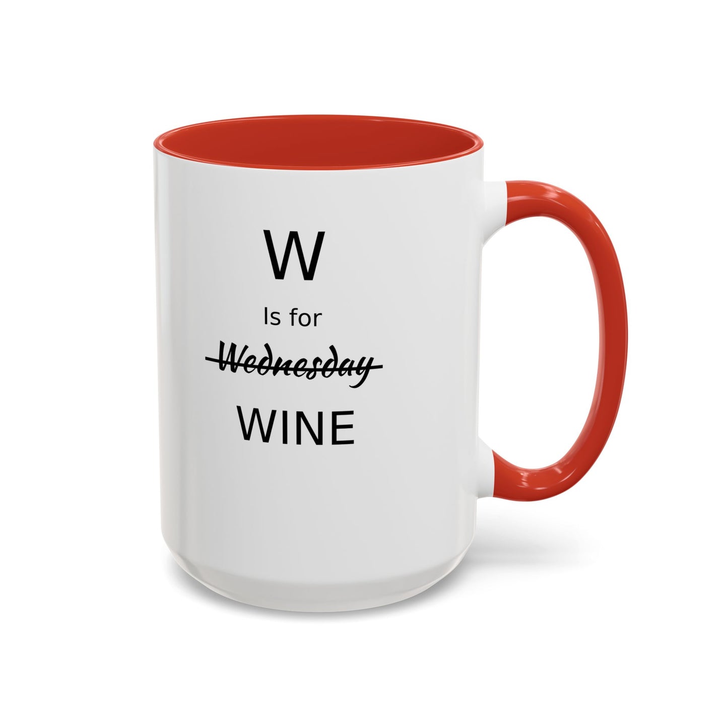 Funny Coffee Mug, W is for Wine Coffee Mug, 15oz, Wine Lover's Gift, Gift For Girlfriend, Party Gift For Man, Sarcastic Coffee Mug