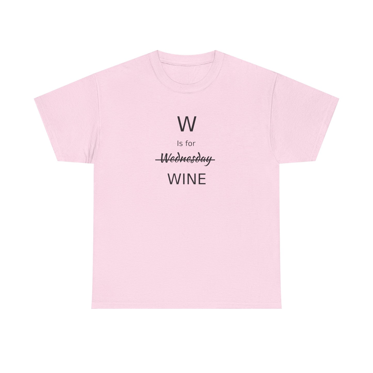 Wine Lover T Shirt, W is for Wine Cotton Tee, Wine Lover's Gift, Woman's T Shirt, T Shirt for Men, T Shirt for Women, Men's Tee, Funny T Shirt