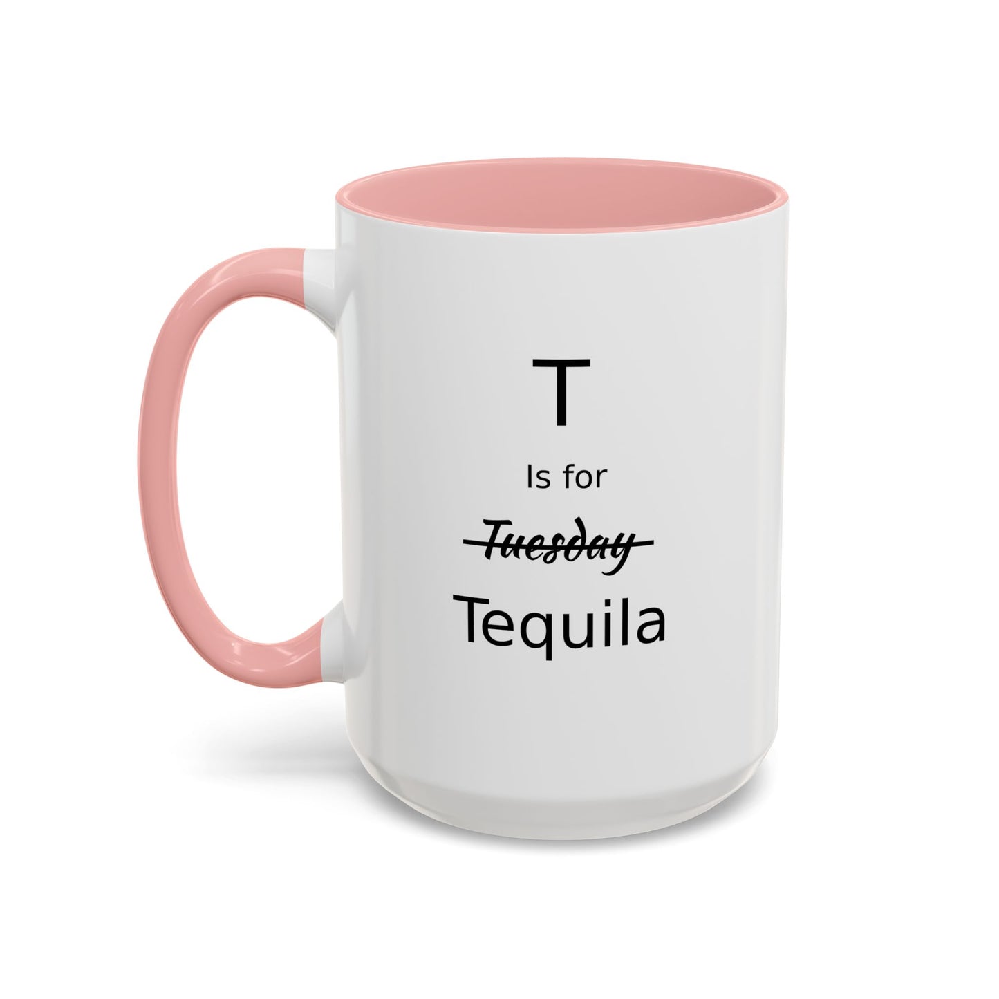 T is for Tequila Coffee Mug, 15oz, Tequila Lover's Gift, Funny Mug, Gift For Girlfriend, Party Gift For Man, Tequila Drinker Gift